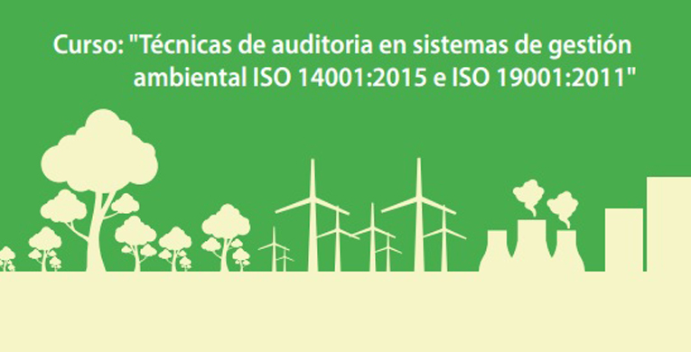 Curso Técnicas de auditoría en sistemas de gestión ambiental ISO 14001:2015 e ISO 19011:2011