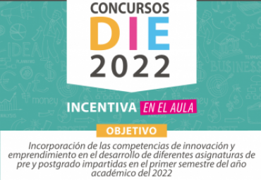 Finaliza postulación a Concursos DIE - Incentiva en el Aula 2022 "Asignaturas 1er Semestre"
