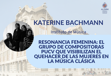 Resonancia Femenina: el grupo de compositoras PUCV que visibilizan el quehacer de las mujeres en la música clásica
