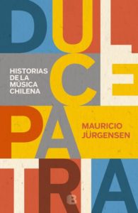 Periodismo PUCV realizará conversatorio con Mauricio Jürgensen, autor del libro “Dulce Patria”.