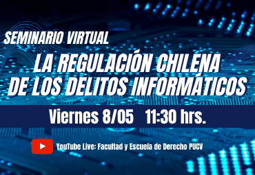 Seminario Online: La regulación chilena de los delitos informáticos