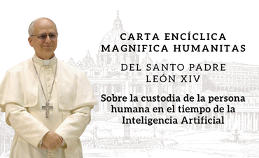 Nueva encíclica del Papa León XIV reflexiona sobre la persona humana en tiempos de Inteligencia Artificial