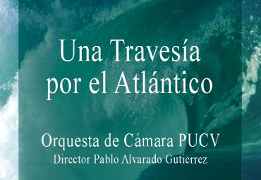 Orquesta de Cámara PUCV ofrecerá concierto “Una Travesía por el Atlántico” - Foto 2