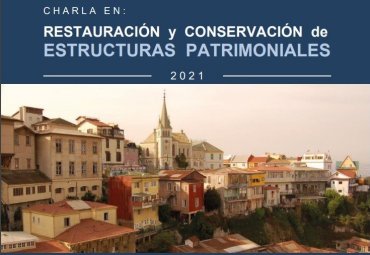 Invitan a Charla en Restauración y Conservación de Estructuras Patrimoniales