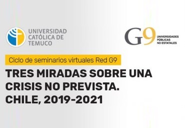 Seminario Virtual Red G9: “Tres miradas sobre una crisis no prevista. Chile, 2019-2021”