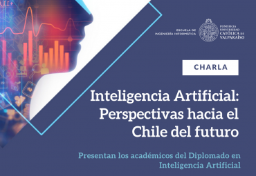 Charla “Inteligencia Artificial: Perspectivas hacia el Chile del futuro”