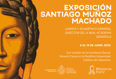 Bibliotecas PUCV presentará exposición en homenaje a Santiago Muñoz Machado