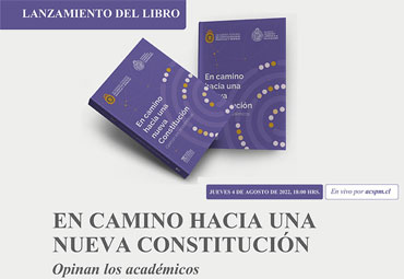 Lanzamiento libro: “En camino hacia una nueva Constitución. Opinan los académicos”