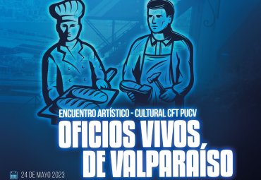CFT PUCV invita a lanzamiento de programa "Oficios Vivos de Valparaíso"
