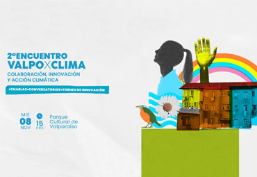 2° Encuentro ValpoXClima: “Colaboración, innovación y acción climática”
