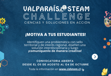 Comienza convocatoria a concurso “Valparaíso STEAM Challenge: Ciencias y Soluciones en Acción”