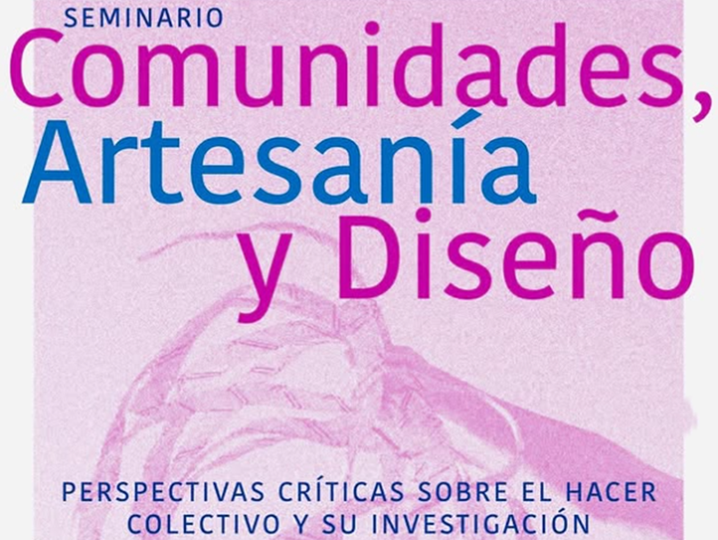 Seminario Internacional abordará cruces entre Comunidades, Artesanía y Diseño