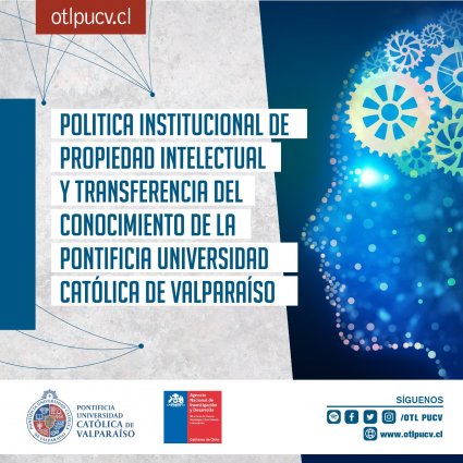 Política Institucional de Propiedad Intelectual y Transferencia del Conocimiento: Una Herramienta para la Innovación