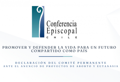 Declaración de la Conferencia Episcopal de Chile ante el anuncio de proyectos de aborto y eutanasia