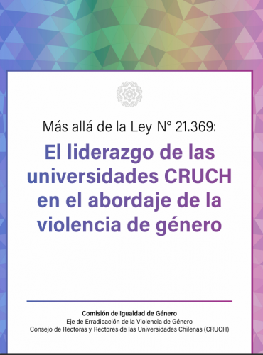 En 25N: CRUCH presenta publicación que sistematiza el liderazgo de las universidades en la erradicación de la violencia de género